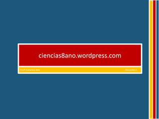 ciencias8ano.wordpress.com
Profª Catarina Reis                           2012/2012
 