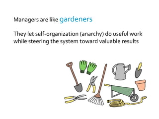 managementself-organizationself-organizationis often complex, not chaoticSometimes it needs a littlemanagement