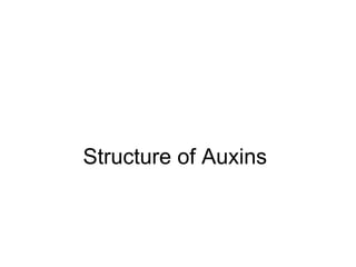 Structure of Auxins
 