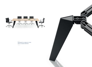 Designed to capture a look
with a simple element
 