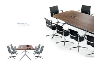 Meeting. Bring more
and more people together
 