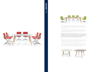 A high-impact meeting table, available with top in several
different sizes and finishes,from wood to HPL,for a sophisticated
and high quality image. Bevel Meeting goes perfectly with other
elements in the office space, without going unnoticed.
Une table de réunion de grand impact, disponible avec un plateau de différentes
dimensions et finitions, du bois et du HPL, pour une image sophistiquée de la plus
haute qualité. Bevel Meeting se marie parfaitement aux autres éléments de l’espace
de bureau sans pour autant passer inaperçu.
Un tavolo riunione di grande impatto, disponibile con piano in diverse dimensioni e
finiture, dall’essenza all’HPL, per un’immagine sofisticata e di altissima qualità. Bevel
Meeting si coordina perfettamente ad altri elementi dello spazio ufficio senza però
passare inosservato.
Una mesa de reunión de gran impacto, disponible con tablero en varios tamaños y
acabados, desde la madera al HPL, para aportar una imagen sofisticada y de muy
elevada calidad. Bevel Meeting se coordina e integra perfectamente con otros
elementos del espacio de la oficina sin pasar desapercibida.
Ein Konferenztisch von großer visueller Wirkung, dessen Tischplatte in verschiedenen
Größen und Ausführungen von Holz bis HPL erhältlich ist, und einen anspruchsvollen
Stil von höchster Qualität bietet. Bevel Meeting passt perfekt zu anderen
Einrichtungselementen im Büro, ohne dabei unbeobachtet zu bleiben.
BevelMEETING
 