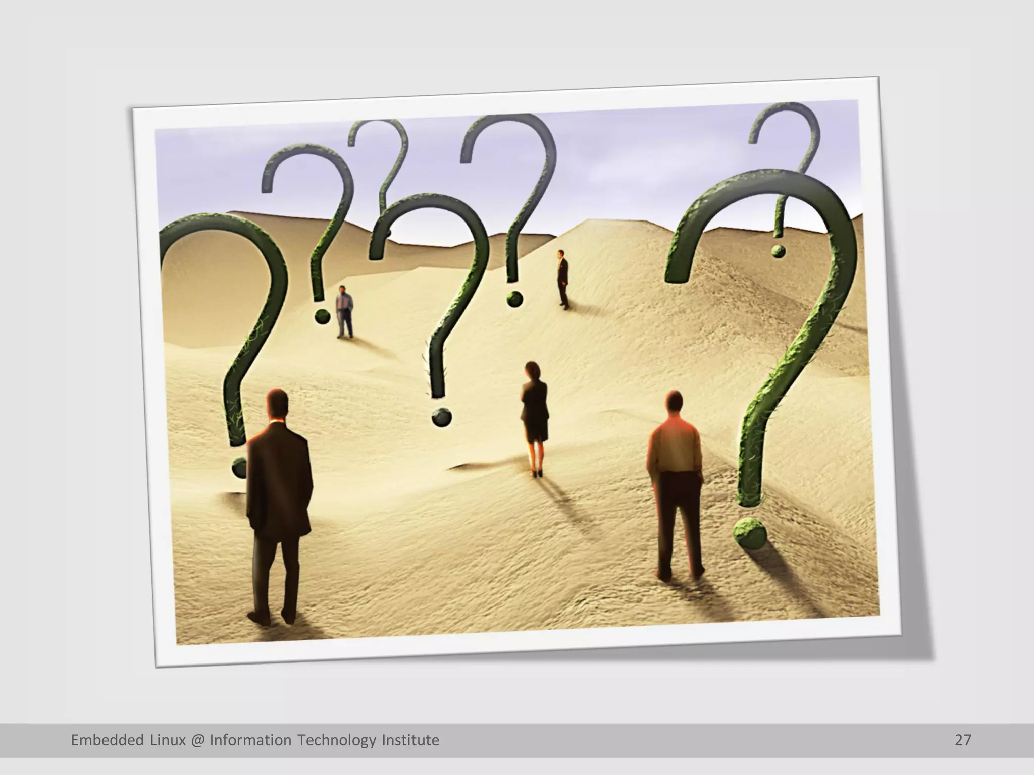 27Embedded Linux @ Information Technology Institute 