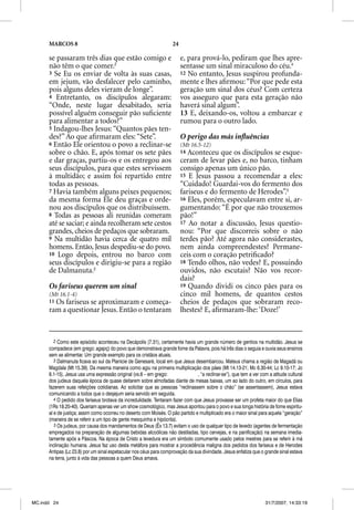 MARCOS 8                                                       24

      se passaram três dias que estão comigo e                            e, para prová-lo, pediram que lhes apre-
      não têm o que comer.2                                               sentasse um sinal miraculoso do céu.4
      3 Se Eu os enviar de volta às suas casas,                           12 No entanto, Jesus suspirou profunda-
      em jejum, vão desfalecer pelo caminho,                              mente e lhes aﬁrmou: “Por que pede esta
      pois alguns deles vieram de longe”.                                 geração um sinal dos céus? Com certeza
      4 Entretanto, os discípulos alegaram:                               vos asseguro que para esta geração não
      “Onde, neste lugar desabitado, seria                                haverá sinal algum”.
      possível alguém conseguir pão suﬁciente                             13 E, deixando-os, voltou a embarcar e
      para alimentar a todos?”                                            rumou para o outro lado.
      5 Indagou-lhes Jesus: “Quantos pães ten-
      des?” Ao que aﬁrmaram eles: “Sete”.                                 O perigo das más inﬂuências
      6 Então Ele orientou o povo a reclinar-se                           (Mt 16.5-12)
      sobre o chão. E, após tomar os sete pães                            14 Aconteceu que os discípulos se esque-
      e dar graças, partiu-os e os entregou aos                           ceram de levar pães e, no barco, tinham
      seus discípulos, para que estes servissem                           consigo apenas um único pão.
      à multidão; e assim foi repartido entre                             15 E Jesus passou a recomendar a eles:
      todas as pessoas.                                                   “Cuidado! Guardai-vos do fermento dos
      7 Havia também alguns peixes pequenos;                              fariseus e do fermento de Herodes”.5
      da mesma forma Ele deu graças e orde-                               16 Eles, porém, especulavam entre si, ar-
                                                                                   p        p
      nou aos discípulos que os distribuíssem.                            gumentando: “É por que não trouxemos
      8 Todas as pessoas ali reunidas comeram                             pão!”
      até se saciar; e ainda recolheram sete cestos                       17 Ao notar a discussão, Jesus questio-
      grandes, cheios de pedaços que sobraram.                            nou: “Por que discorreis sobre o não
      9 Na multidão havia cerca de quatro mil                             terdes pão? Até agora não considerastes,
      homens. Então, Jesus despediu-se do povo.                           nem ainda compreendestes? Permane-
      10 Logo depois, entrou no barco com                                 ceis com o coração petriﬁcado?
      seus discípulos e dirigiu-se para a região                          18 Tendo olhos, não vedes? E, possuindo
      de Dalmanuta.3                                                      ouvidos, não escutais? Não vos recor-
                                                                          dais?
      Os fariseus querem um sinal                                         19 Quando dividi os cinco pães para os
      (Mt 16.1-4)                                                         cinco mil homens, de quantos cestos
      11Os fariseus se aproximaram e começa-                              cheios de pedaços que sobraram reco-
      ram a questionar Jesus. Então o tentaram                            lhestes? E, aﬁrmaram-lhe: ‘Doze!’


         2 Como este episódio aconteceu na Decápolis (7.31), certamente havia um grande número de gentios na multidão. Jesus se
      compadece (em grego: agapç) do povo que demonstrava grande fome da Palavra, pois há três dias o seguia e ouvia seus ensinos
      sem se alimentar. Um grande exemplo para os cristãos atuais.
         3 Dalmanuta ficava ao sul da Planície de Genesaré, local em que Jesus desembarcou. Mateus chama a região de Magadã ou
      Magdala (Mt 15.39). Da mesma maneira como agiu na primeira multiplicação dos pães (Mt 14.13-21; Mc 6.30-44; Lc 9.10-17; Jo
      6.1-15), Jesus usa uma expressão original (vs.6 – em grego:               , “a reclinar-se”), que tem a ver com a atitude cultural
      dos judeus daquela época de quase deitarem sobre almofadas diante de mesas baixas, um ao lado do outro, em círculos, para
      fazerem suas refeições cotidianas. Ao solicitar que as pessoas “reclinassem sobre o chão” (se assentassem), Jesus estava
      comunicando a todos que o desjejum seria servido em seguida.
         4 O pedido dos fariseus brotava da incredulidade. Tentaram fazer com que Jesus provasse ser um profeta maior do que Elias
      (1Rs 18.20-40). Queriam apenas ver um show cosmológico, mas Jesus apontou para o povo e sua longa história de fome espiritu-
      al e de justiça; assim como ocorreu no deserto com Moisés. O pão partido e multiplicado era o maior sinal para aquela “geração”
      (maneira de se referir a um tipo de gente mesquinha e hipócrita).
         5 Os judeus, por causa dos mandamentos de Deus (Êx 13.7) evitam o uso de qualquer tipo de levedo (agentes de fermentação
      empregados na preparação de algumas bebidas alcoólicas não destiladas, tipo cervejas, e na panificação) na semana imedia-
      tamente após a Páscoa. Na época de Cristo a levedura era um símbolo comumente usado pelos mestres para se referir à má
      inclinação humana. Jesus faz uso desta metáfora para mostrar a procedência maligna dos pedidos dos fariseus e de Herodes
      Antipas (Lc 23.8) por um sinal espetacular nos céus para comprovação da sua divindade. Jesus enfatiza que o grande sinal estava
      na terra, junto à vida das pessoas a quem Deus amava.




MC.indd 24                                                                                                          31/7/2007, 14:33:19
 
