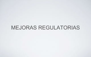 MEJORAS REGULATORIAS
 