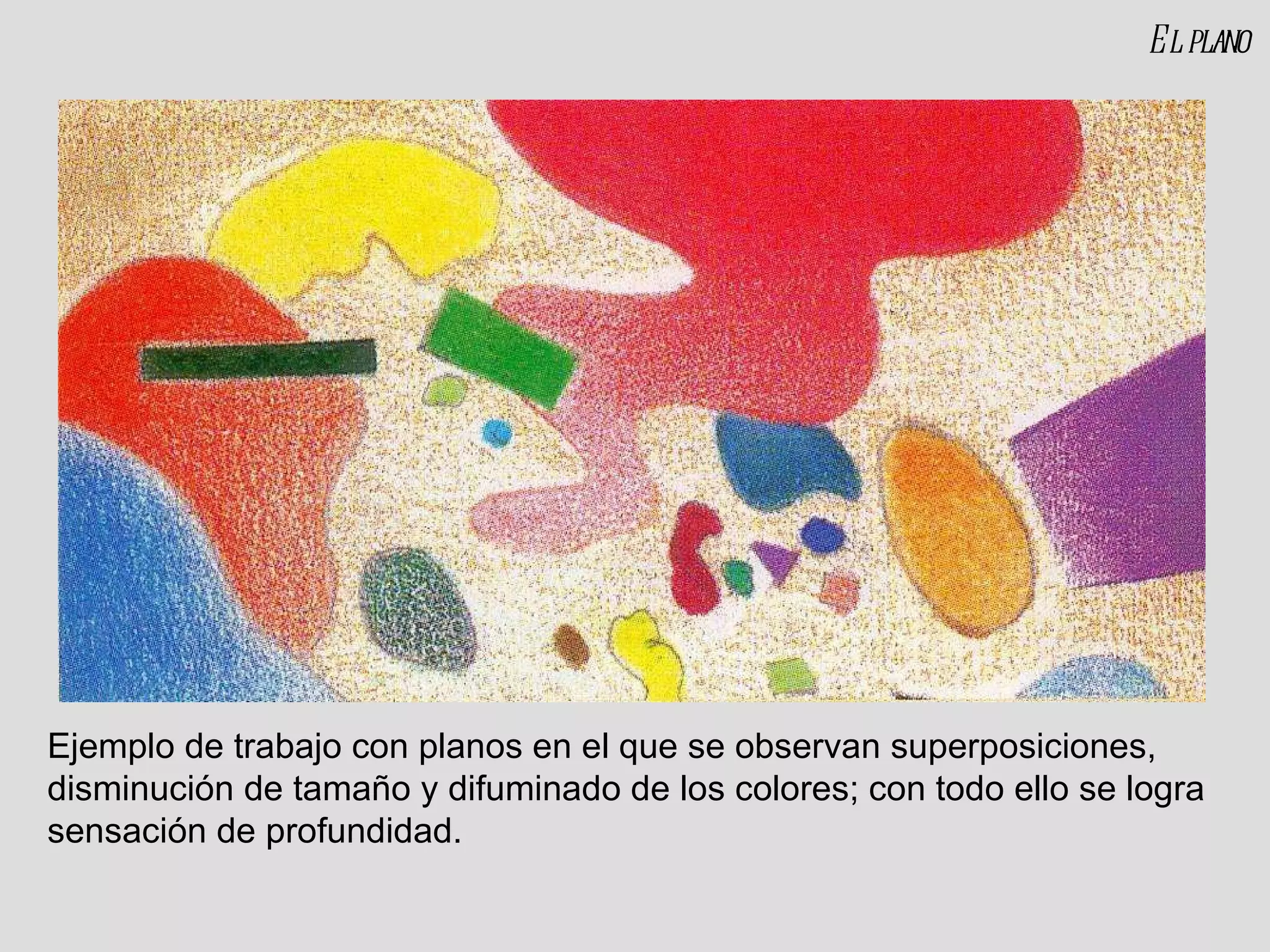 El plano Ejemplo de trabajo con planos en el que se observan superposiciones, disminución de tamaño y difuminado de los colores; con todo ello se logra sensación de profundidad. 