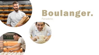 Boulanger.Panadero.
 