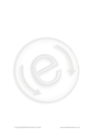 © Copyright Medical Educator Limited   www.medicaleducator.co.uk
 