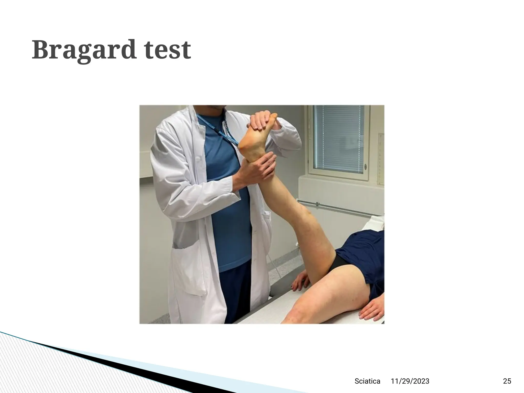 11/29/2023 25
Bragard test
Sciatica
 