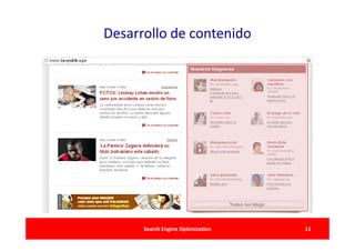 Desarrollo de contenido




      Search Engine Optimization   11
 