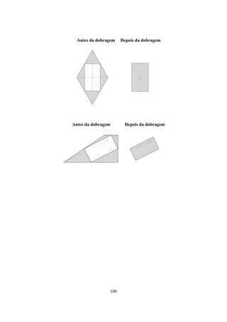 Antes da dobragem   Depois da dobragem




Antes da dobragem      Depois da dobragem




                108
 