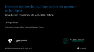 Improved optomechanical interactions for quantum technologies | PPT
