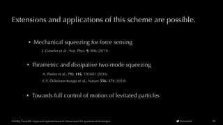 Improved optomechanical interactions for quantum technologies | PPT