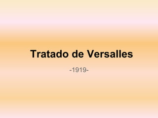 Tratado de Versalles
-1919-
 