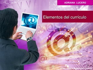 Elementos del currículo 7 ADRIANA  LUCERO 