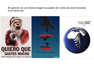 En general, en una misma imagen se pueden dar varias de estas funciones
a la misma vez.
 