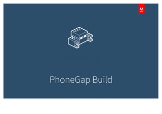 PhoneGap Build
 