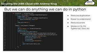 But we can do anything we can do in python
● Reduces duplication
● Easier to understand
● Reduces errors
● Works in C#, F#,
Typescript, Java, etc
 