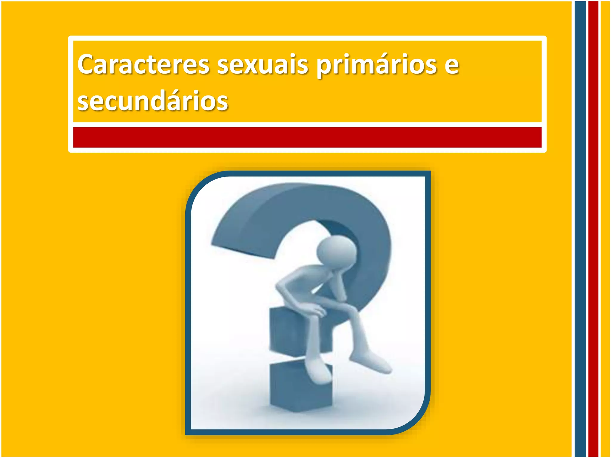 Caracteres sexuais primários e secundários | PPTX