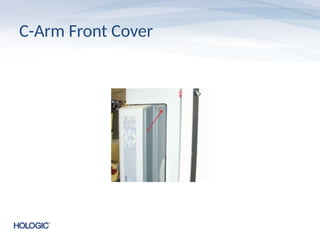 C-Arm Front Cover
 
