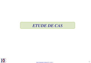 Outils d’Amélioration Continue 2017_10_JD v1
61	
ETUDE DE CAS
 
