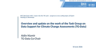 Tg Data IPCC TG-Data Update: Data Support for seventh assessment cycle | PPTX