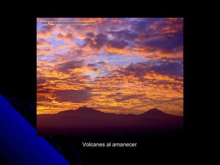 Volcanes al amanecer
 