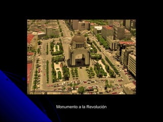 Monumento a la Revolución
 