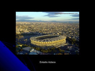 Estadio Azteca
 