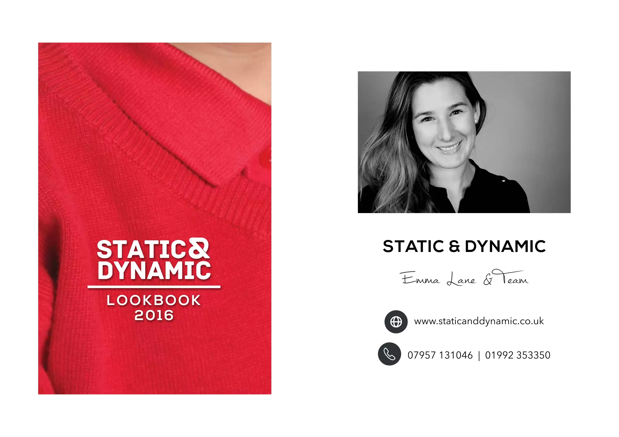 07957 131046 | 01992 353350
STATIC & DYNAMIC
Emma Lane & Team
www.staticanddynamic.co.uk