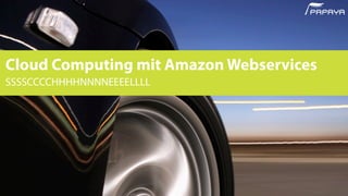 Cloud Computing mit Amazon Webservices
SSSSCCCCHHHHNNNNEEEELLLL
 