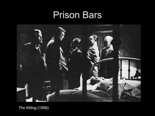 Prison Bars

The Killing (1956)

 
