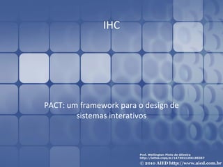IHC PACT: um framework para o design de sistemas interativos 