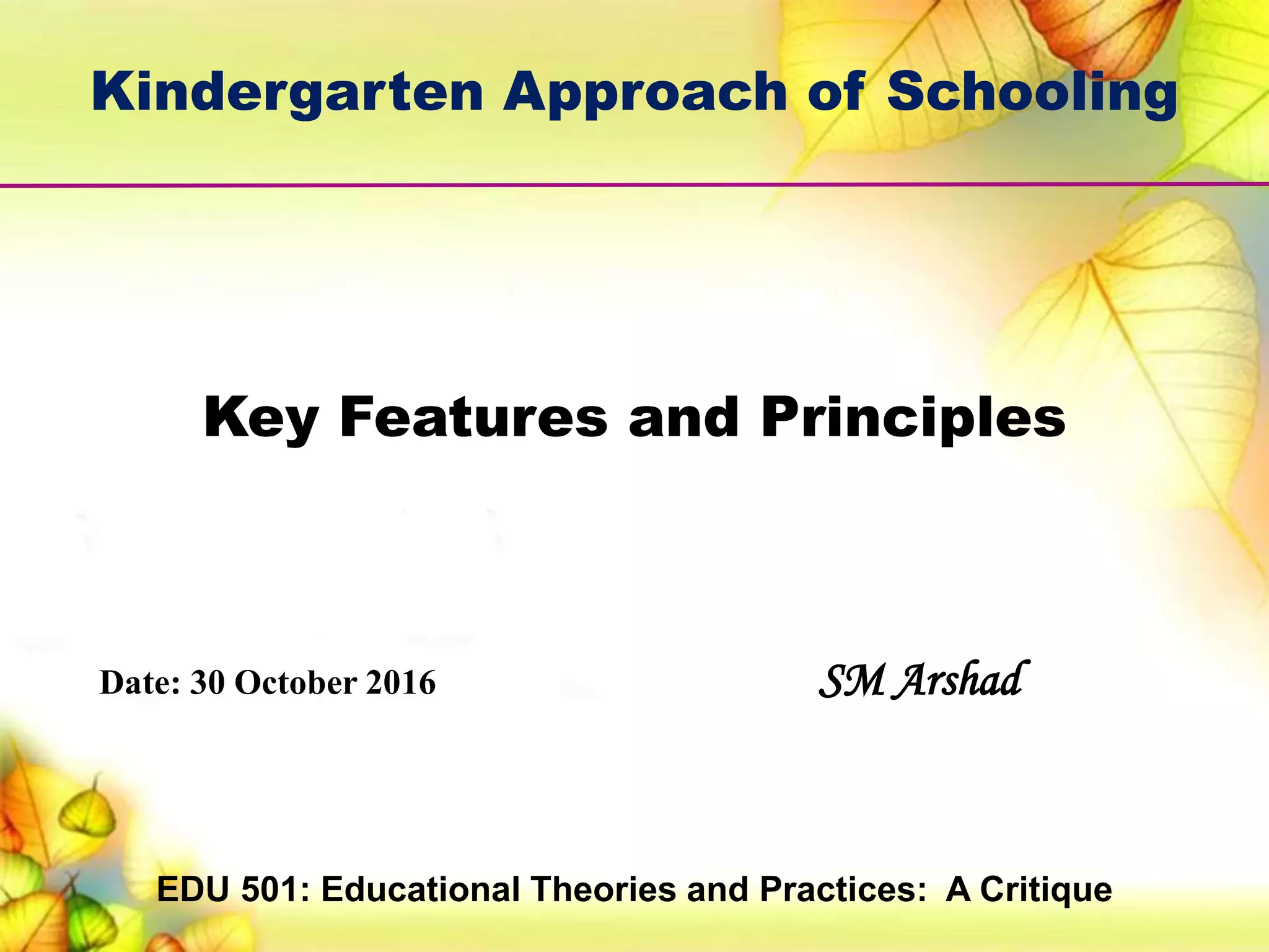 Kindergarten Approach of Schooling | PPTX