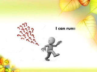 I can run!!
 