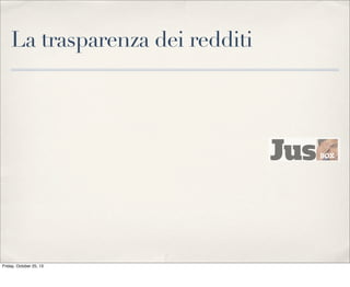 La trasparenza dei redditi

Friday, October 25, 13

 