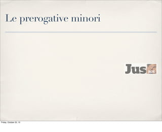 Le prerogative minori

Friday, October 25, 13

 