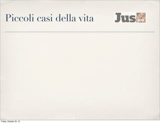 Piccoli casi della vita

Friday, October 25, 13

 