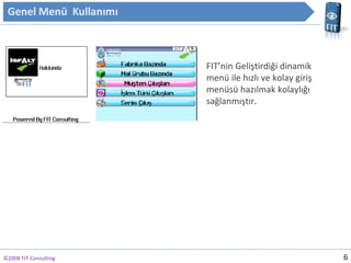 ?2008 FIT Consulting FITnin Geli?tirdi?i dinamik men ile h?zl? ve kolay giri? mens haz?lmak kolayl??? sa?lanm??t?r . 