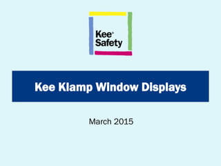 Kee Klamp Window Displays
March 2015
 