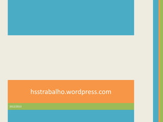 hsstrabalho.wordpress.com
2012/2013
 