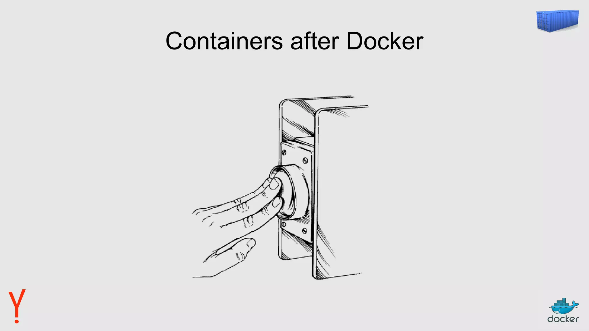 Containers after Docker
 