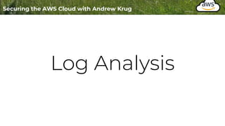 Log Analysis
 