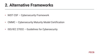 NIST Cybersecurity Framework
• Tier Degree of rigor
• 1 (Partial) to 4 (Adaptative)
• Cybersecurity based risk decisions
•...
