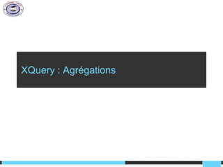 XQuery : Agrégations
 