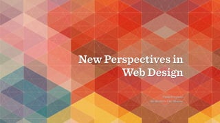 New Perspectives in
Web Design
Vitaly Friedman
02/10/2013 • YAC, Moscow
 