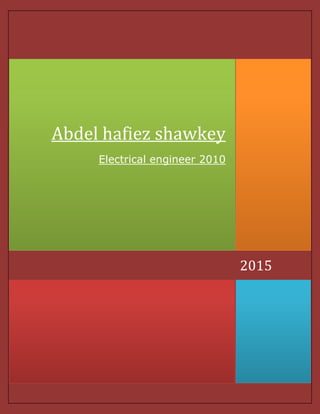 2015
Abdel hafiez shawkey
Electrical engineer 2010
 