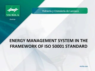 ENERGY 
MANAGEMENT 
SYSTEM 
IN 
THE 
FRAMEWORK 
OF 
ISO 
50001 
STANDARD 
 