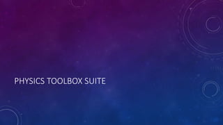 PHYSICS TOOLBOX SUITE
 