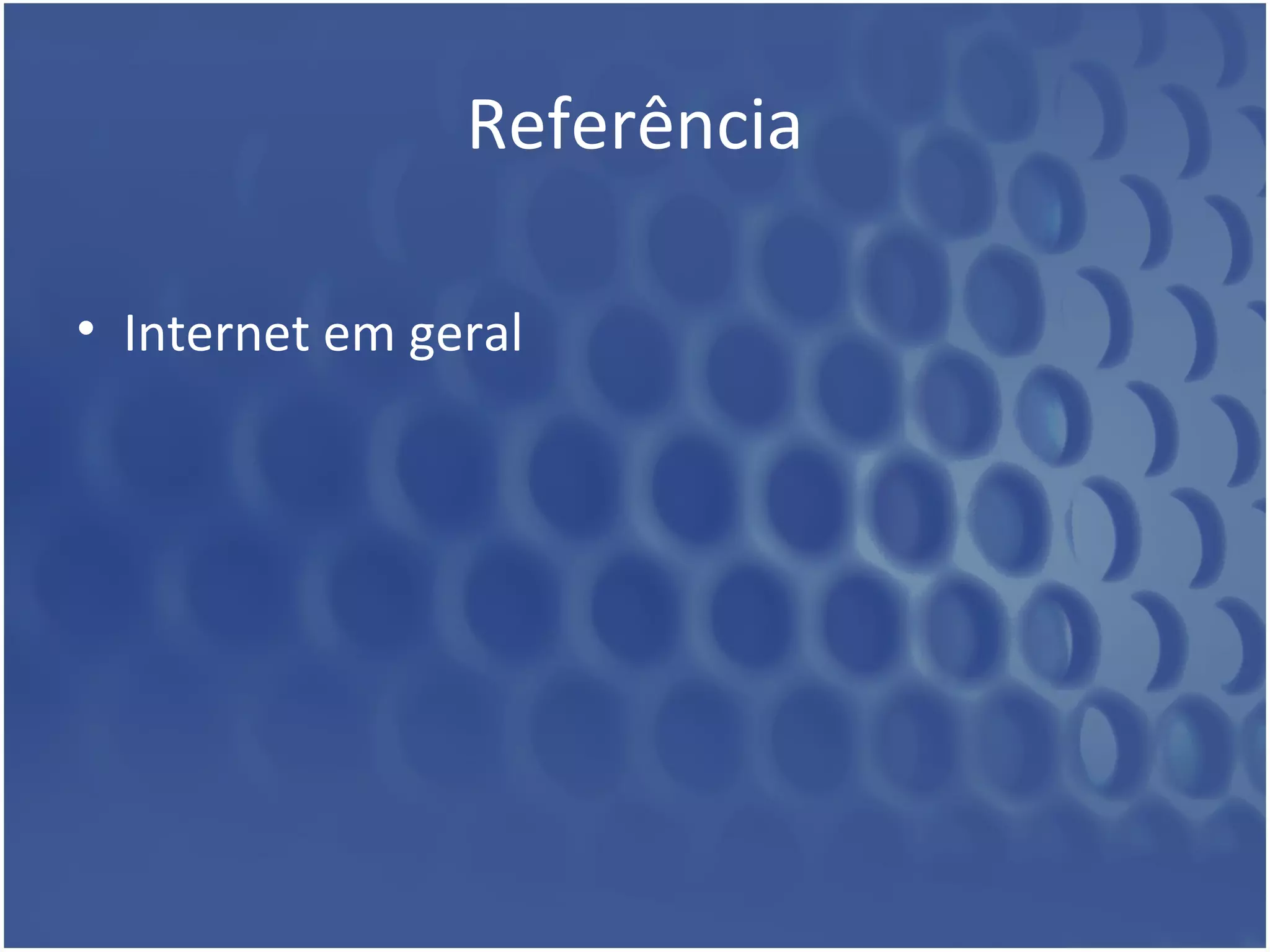 Referência Internet em geral 